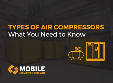 Types of Air Compressors: What You Need To Know